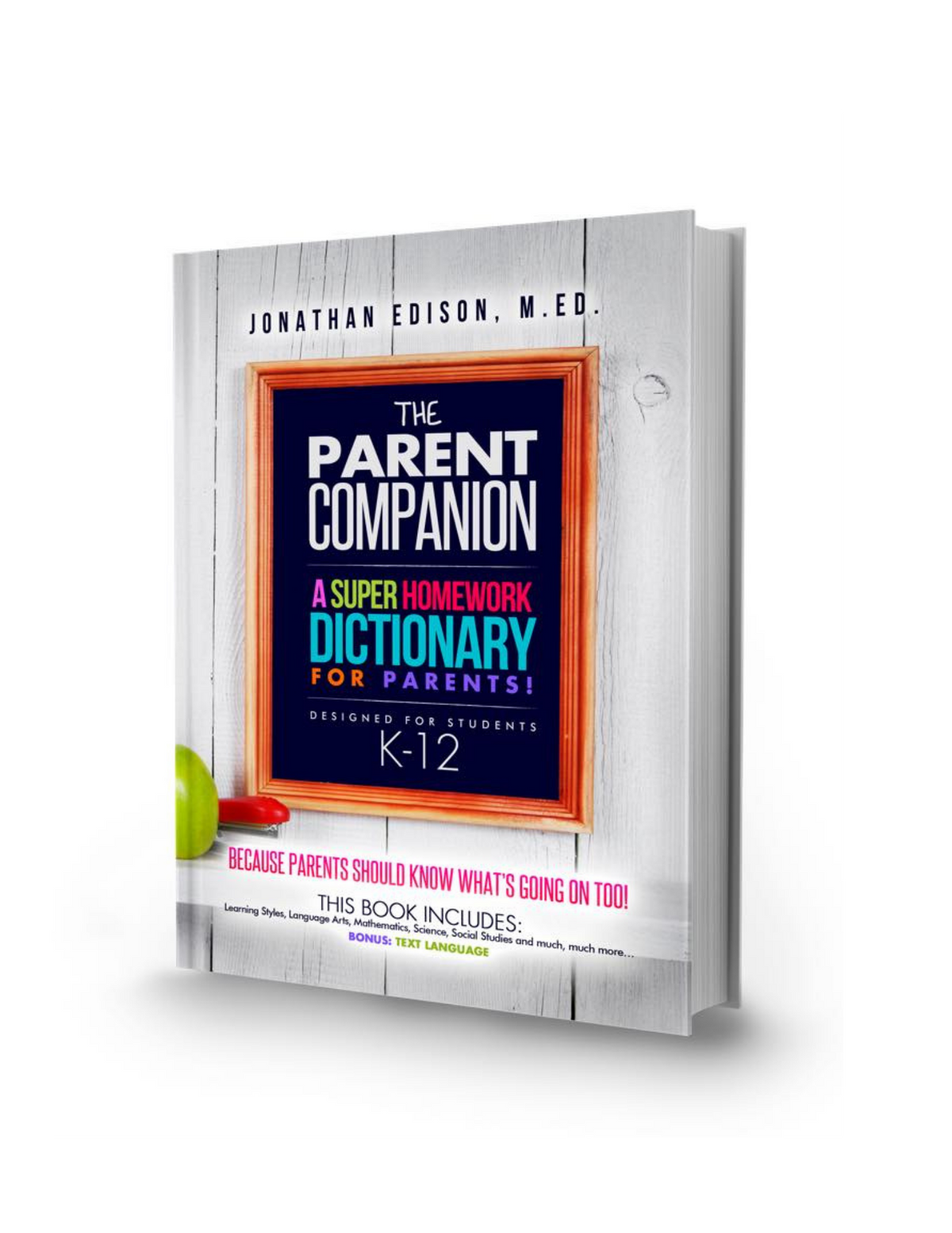 The Parent Companion: A Super Homework Dictionary by Jonathan Edison, M.Ed.