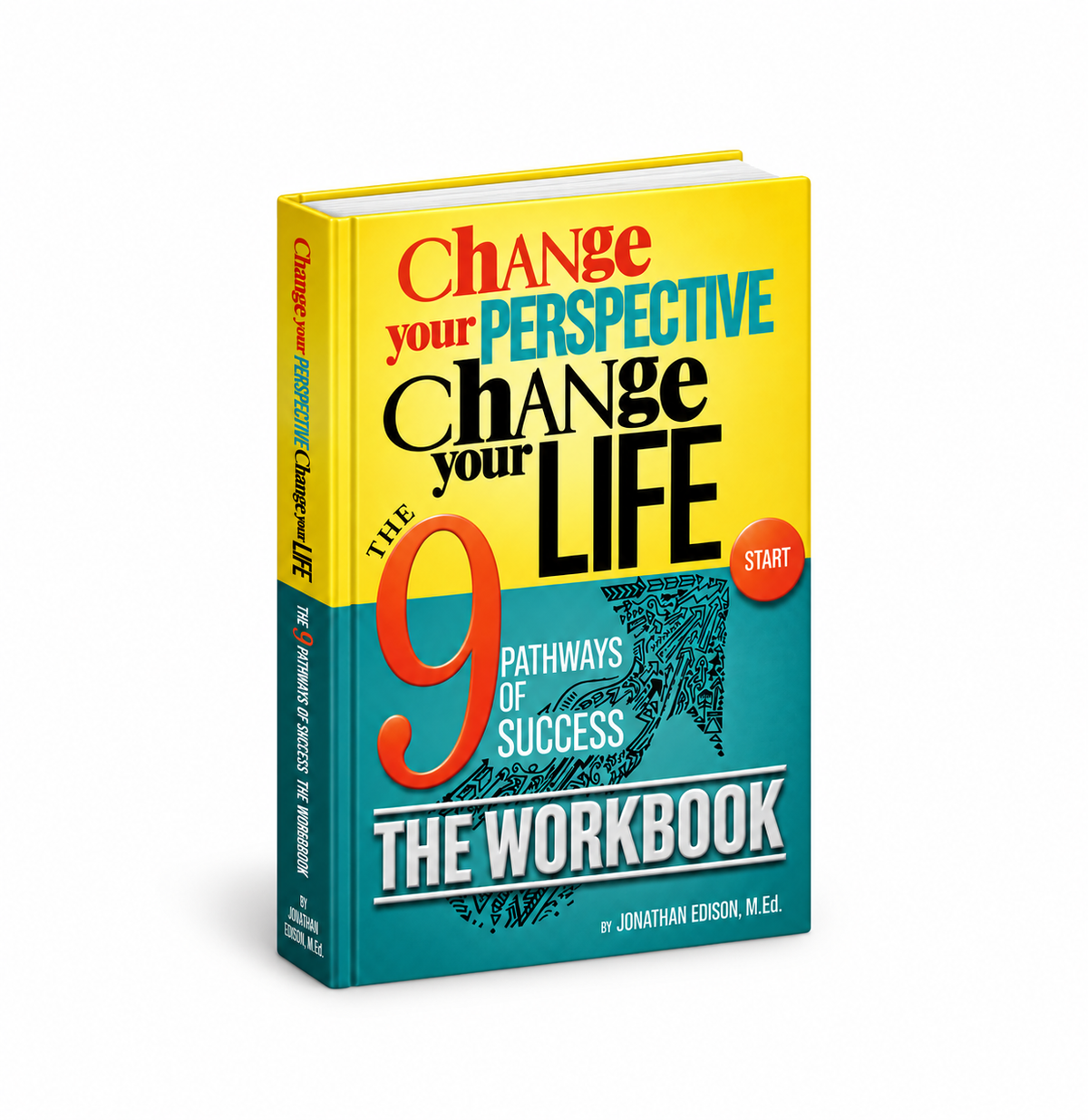 Change Your Perspective, Change Your Life: 9 Pathways of Success Workbook by Jonathan Edison