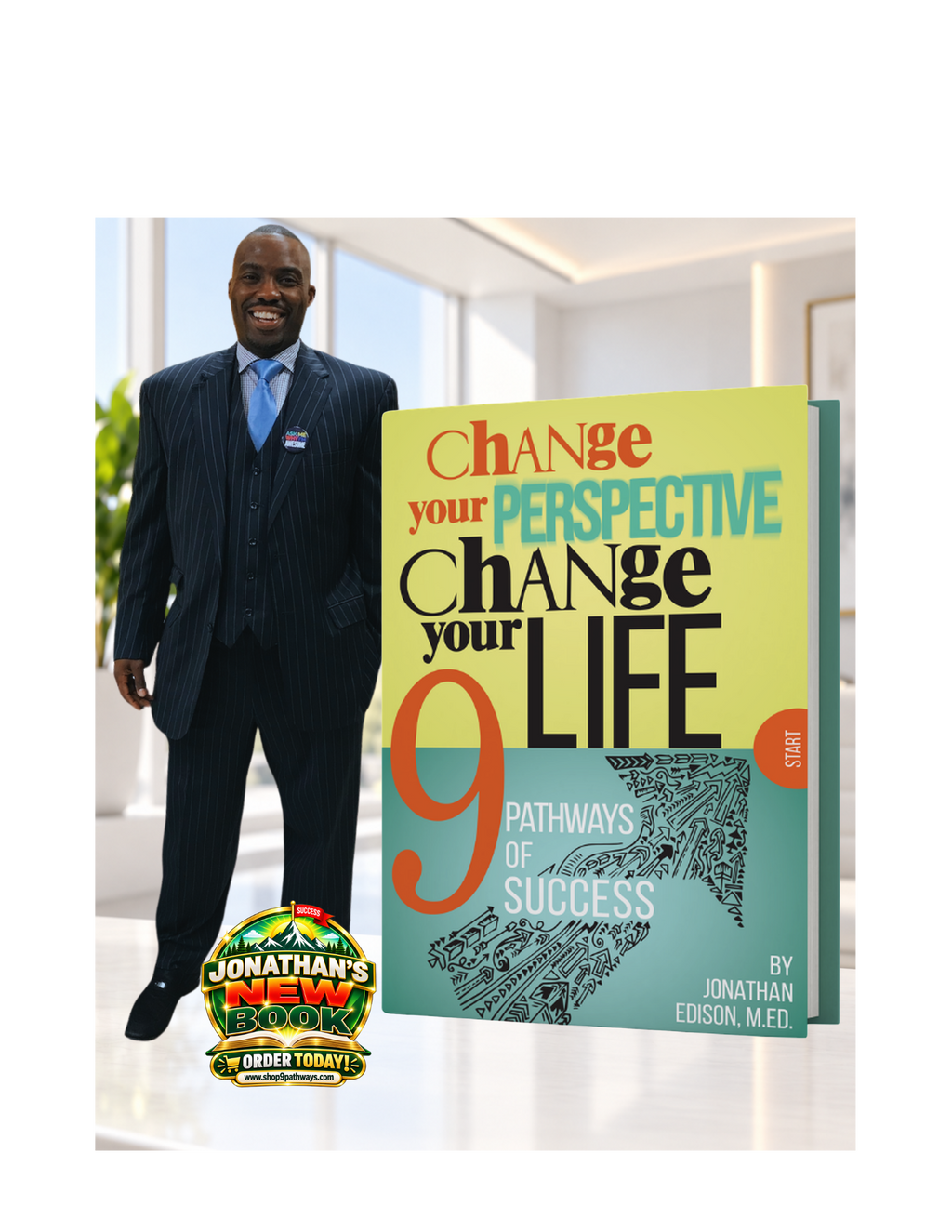 Change Your Perspective, Change Your Life: 9 Pathways of Success by Jonathan Edison, M.Ed.