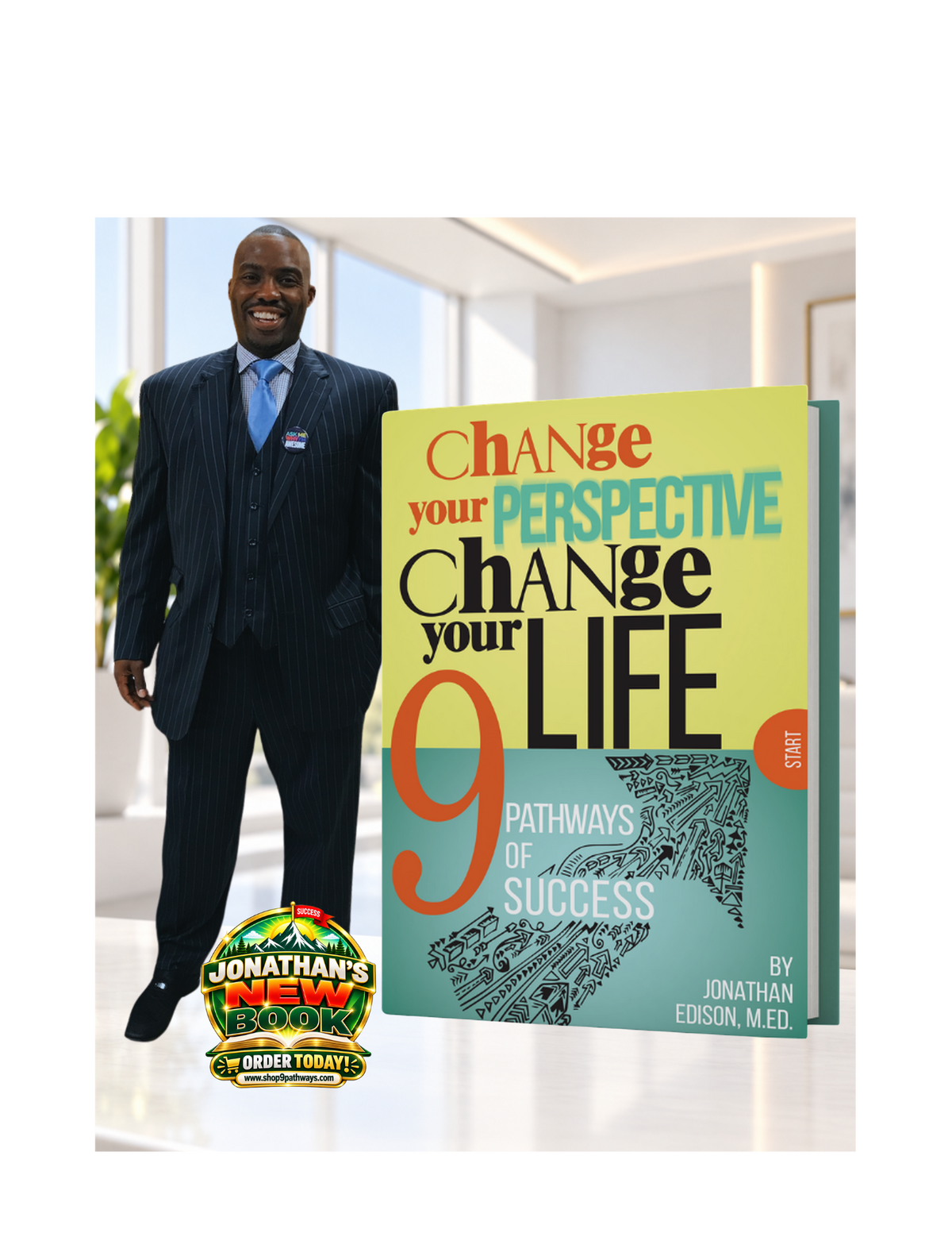Change Your Perspective, Change Your Life: 9 Pathways of Success by Jonathan Edison, M.Ed.